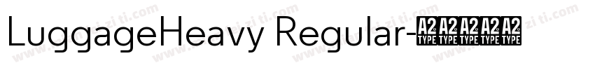 LuggageHeavy Regular字体转换